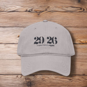 29-26 Make History AGAIN Cap