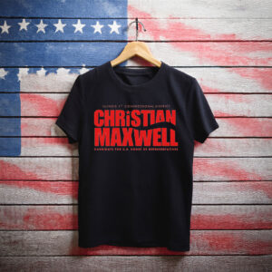 Official Christian Maxwell Campaign Shirt